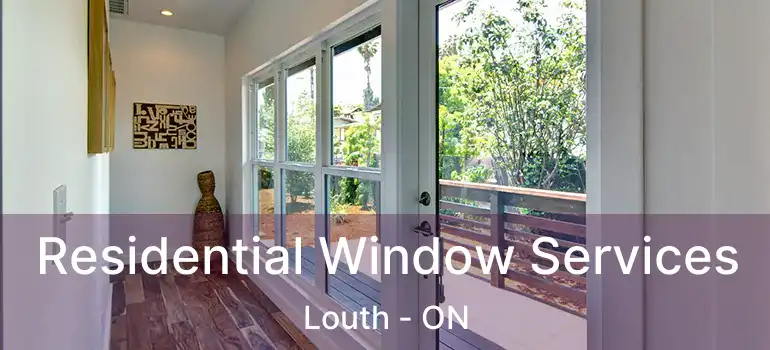  Residential Window Services Louth - ON