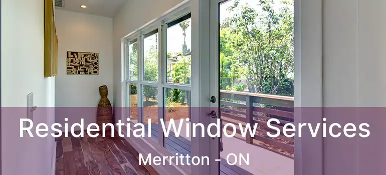  Residential Window Services Merritton - ON