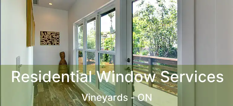  Residential Window Services Vineyards - ON