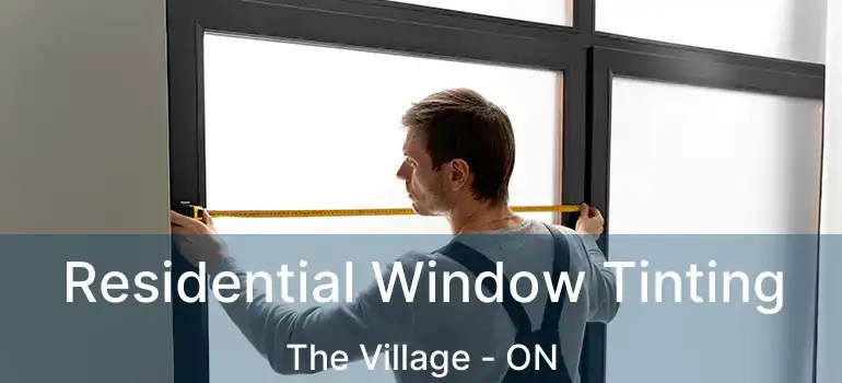  Residential Window Tinting The Village - ON