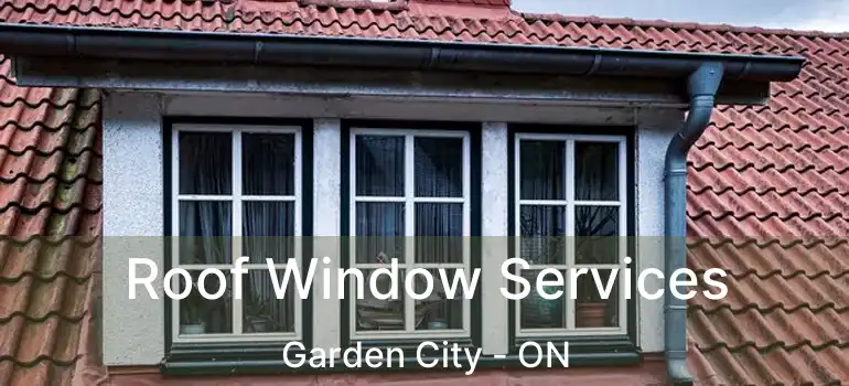  Roof Window Services Garden City - ON