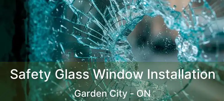  Safety Glass Window Installation Garden City - ON