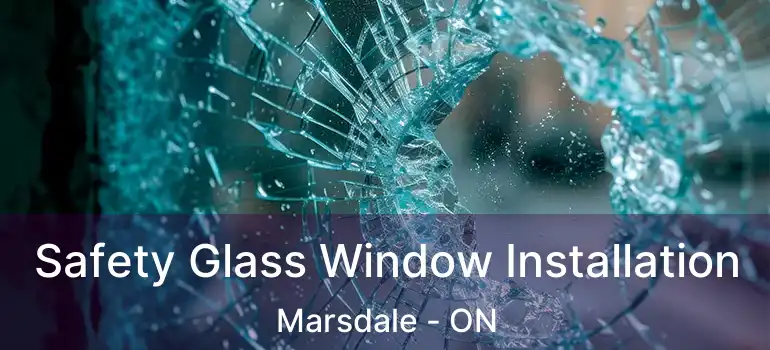  Safety Glass Window Installation Marsdale - ON