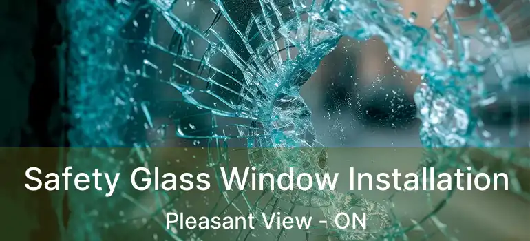 Safety Glass Window Installation Pleasant View - ON
