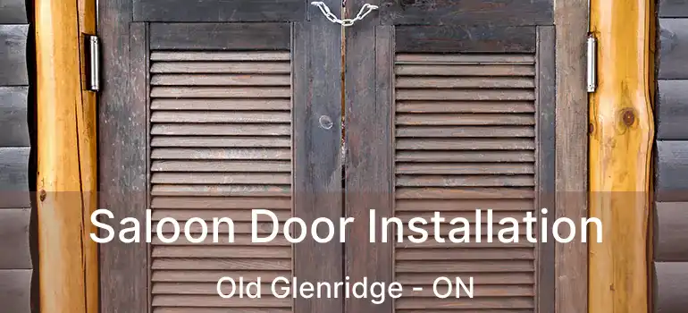  Saloon Door Installation Old Glenridge - ON