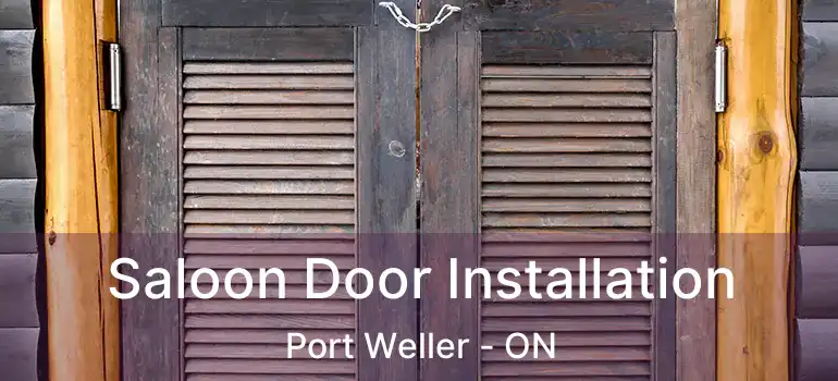 Saloon Door Installation Port Weller - ON