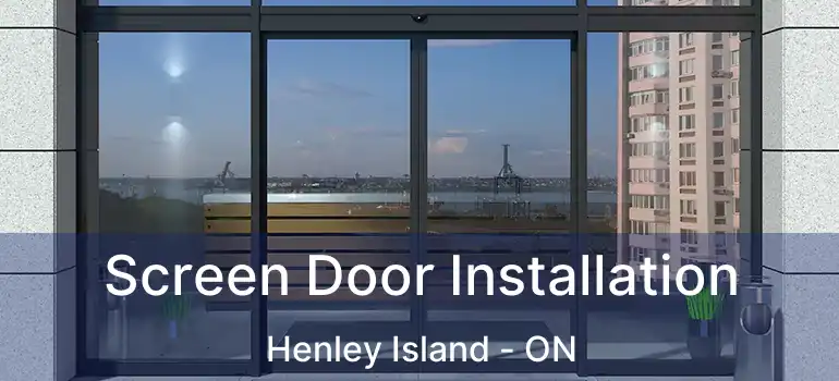 Screen Door Installation Henley Island - ON