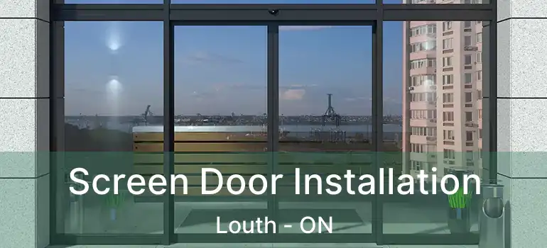  Screen Door Installation Louth - ON