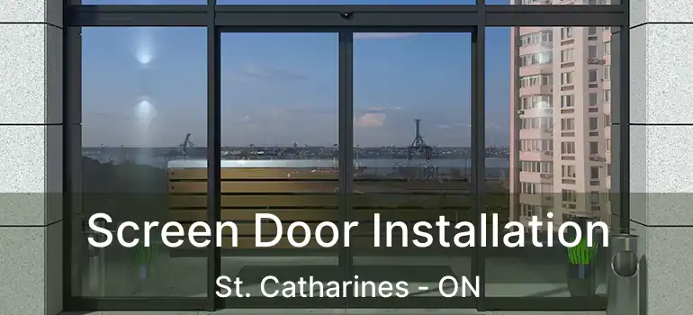  Screen Door Installation St. Catharines - ON