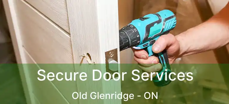  Secure Door Services Old Glenridge - ON