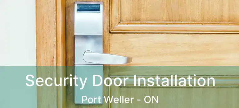 Security Door Installation Port Weller - ON