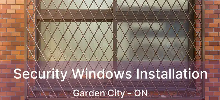 Security Windows Installation Garden City - ON