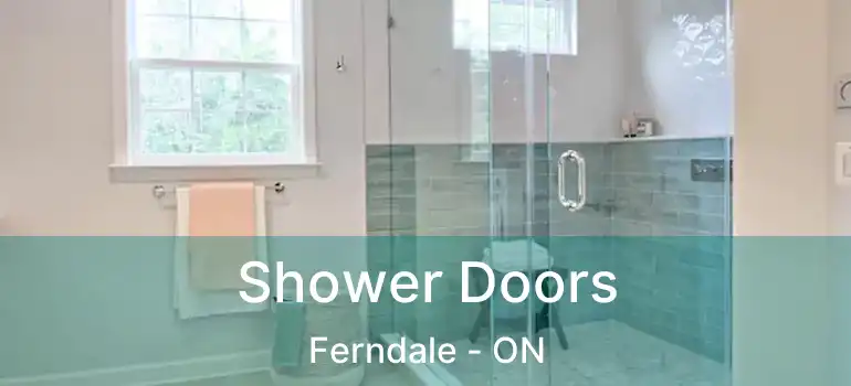 Shower Doors Ferndale - ON