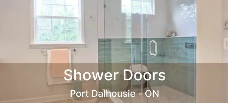  Shower Doors Port Dalhousie - ON