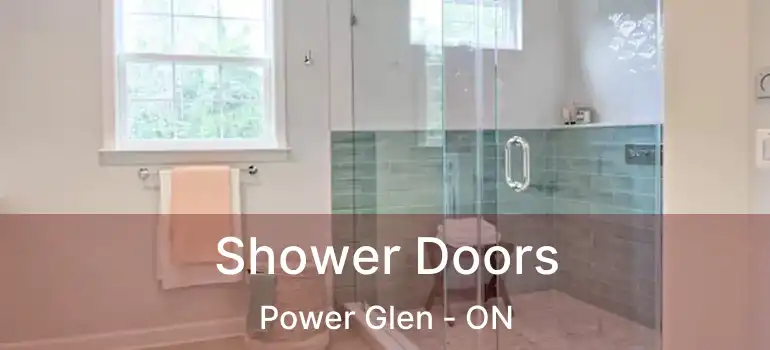 Shower Doors Power Glen - ON