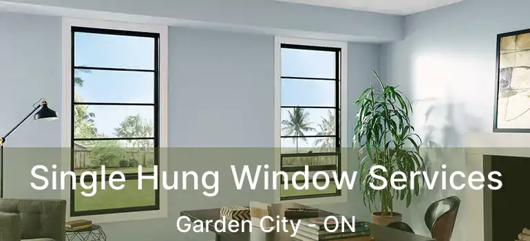  Single Hung Window Services Garden City - ON