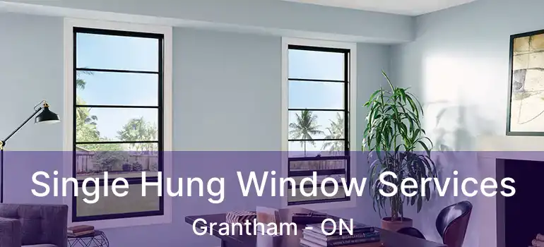  Single Hung Window Services Grantham - ON