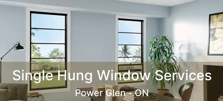  Single Hung Window Services Power Glen - ON