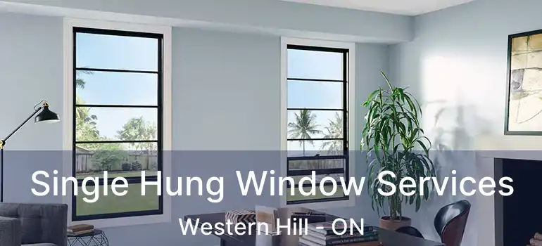 Single Hung Window Services Western Hill - ON