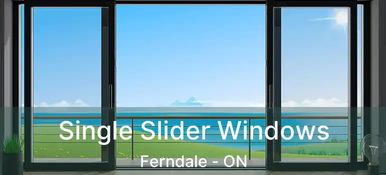  Single Slider Windows Ferndale - ON