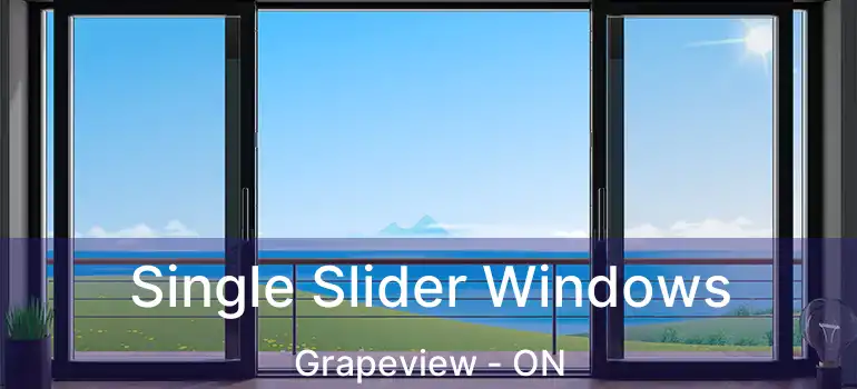 Single Slider Windows Grapeview - ON