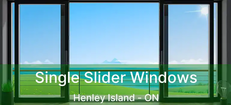 Single Slider Windows Henley Island - ON