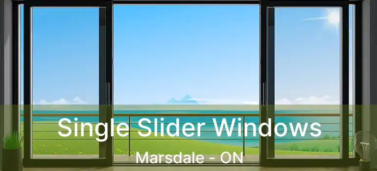  Single Slider Windows Marsdale - ON