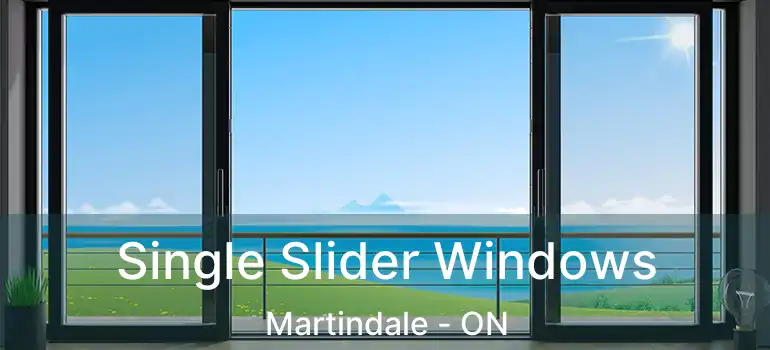  Single Slider Windows Martindale - ON