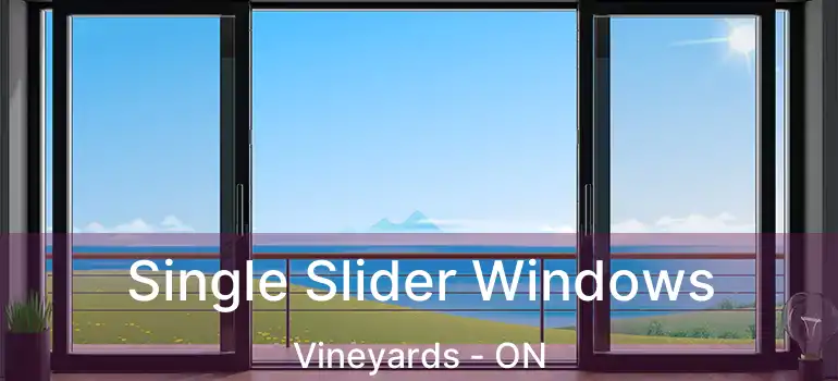 Single Slider Windows Vineyards - ON