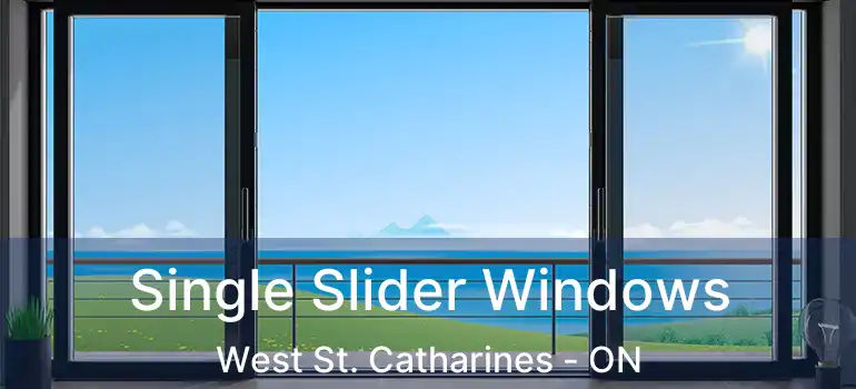  Single Slider Windows West St. Catharines - ON