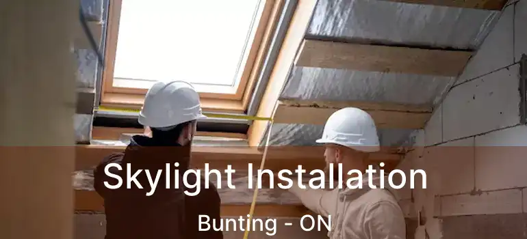  Skylight Installation Bunting - ON
