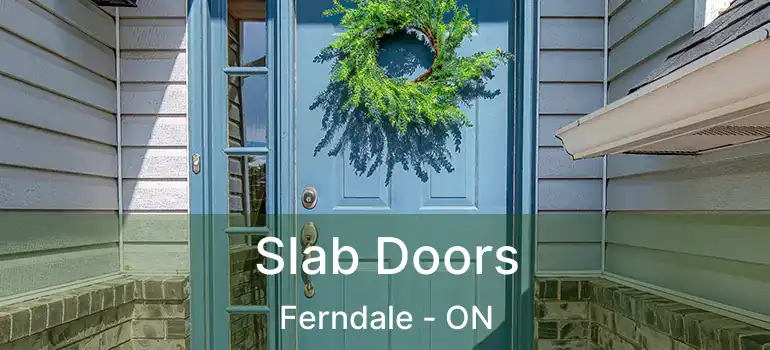 Slab Doors Ferndale - ON
