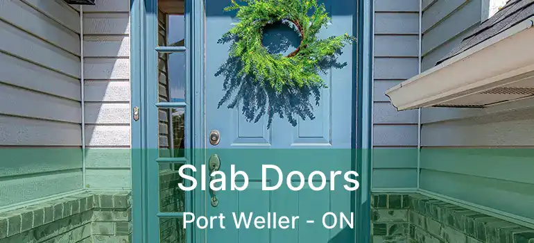 Slab Doors Port Weller - ON
