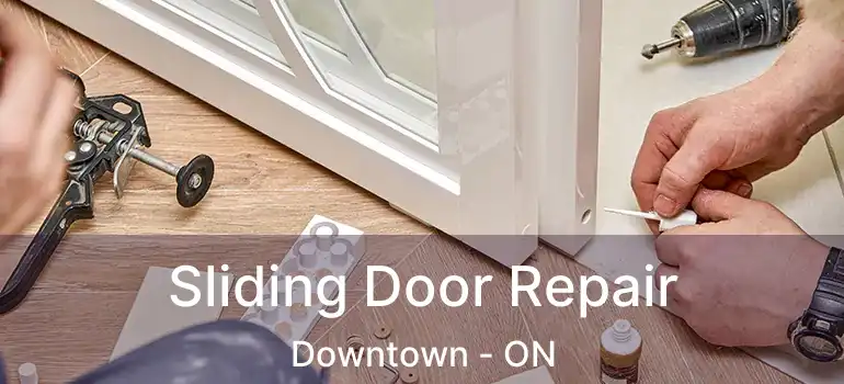  Sliding Door Repair Downtown - ON