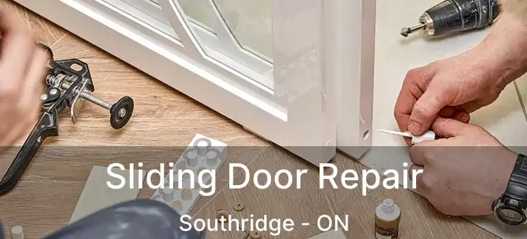  Sliding Door Repair Southridge - ON