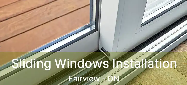  Sliding Windows Installation Fairview - ON