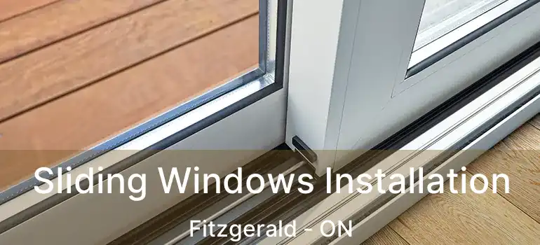  Sliding Windows Installation Fitzgerald - ON