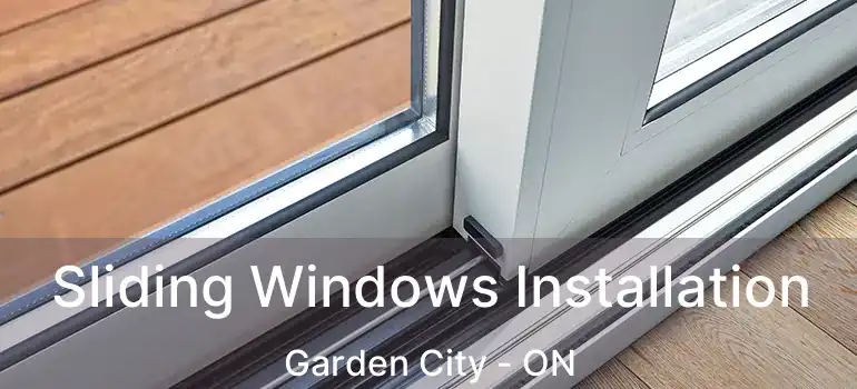  Sliding Windows Installation Garden City - ON