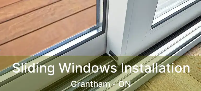  Sliding Windows Installation Grantham - ON