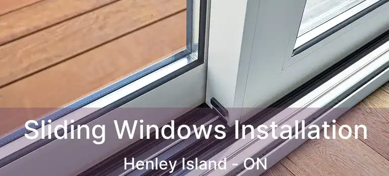Sliding Windows Installation Henley Island - ON