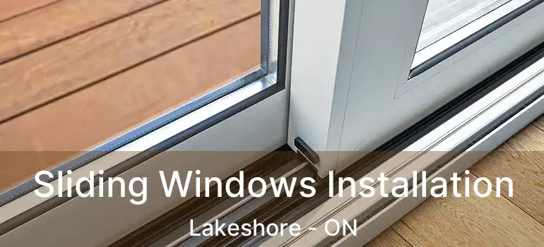  Sliding Windows Installation Lakeshore - ON