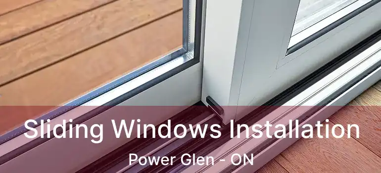  Sliding Windows Installation Power Glen - ON
