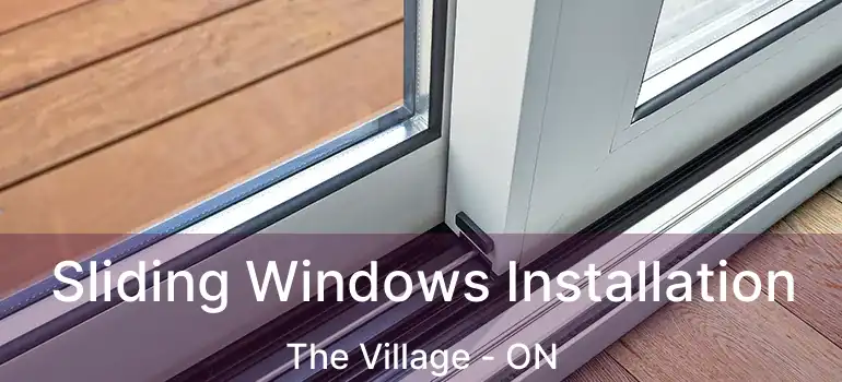 Sliding Windows Installation The Village - ON