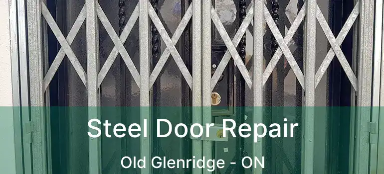 Steel Door Repair Old Glenridge - ON