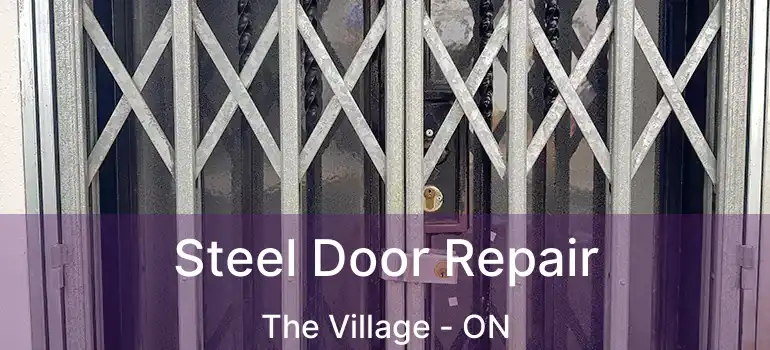 Steel Door Repair The Village - ON