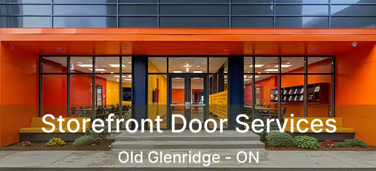 Storefront Door Services Old Glenridge - ON