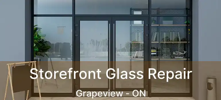 Storefront Glass Repair Grapeview - ON