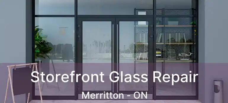  Storefront Glass Repair Merritton - ON