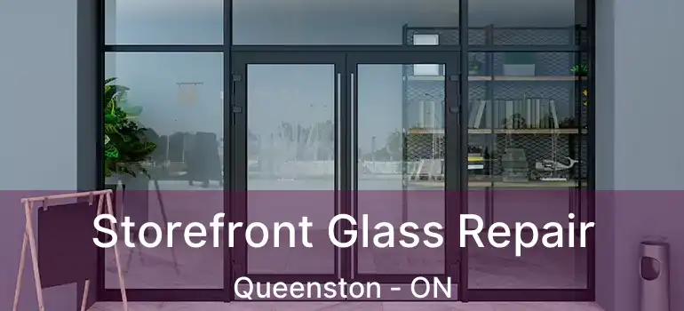  Storefront Glass Repair Queenston - ON