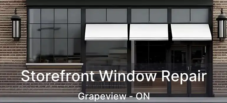  Storefront Window Repair Grapeview - ON